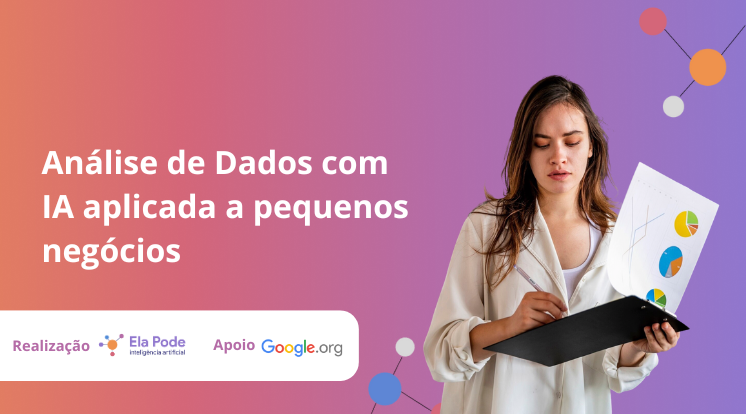 Módulo 6: Aula 31 – Análise de Dados com IA aplicada a pequenos negócios