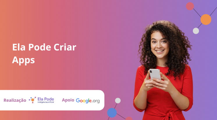 Módulo 6: Aula 33 – Ela Pode Criar Apps