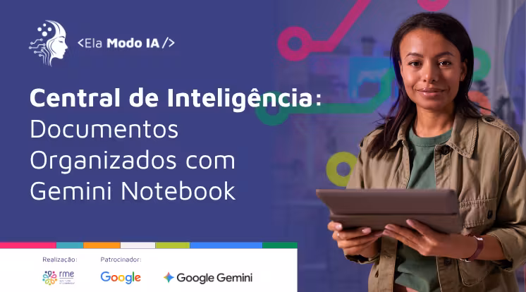 Central de Inteligência: Documentos Organizados com Gemini Notebook
